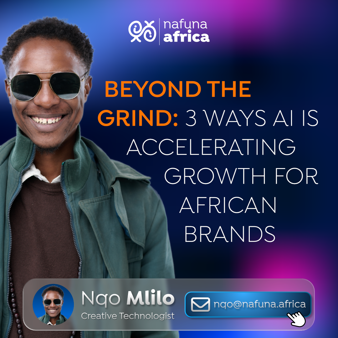 Beyond the Grind: 3 Ways AI is Accelerating Growth for African Brands